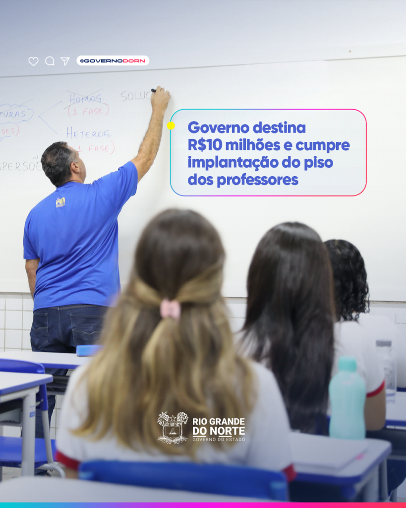 Governo do RN destina R$10 milhões e cumpre implantação do piso dos professores