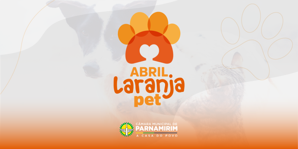 Câmara de Parnamirim realiza evento Abril Laranja Pet