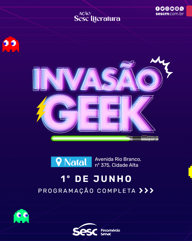 Sesc RN leva Invasão Geek para Natal e Caicó