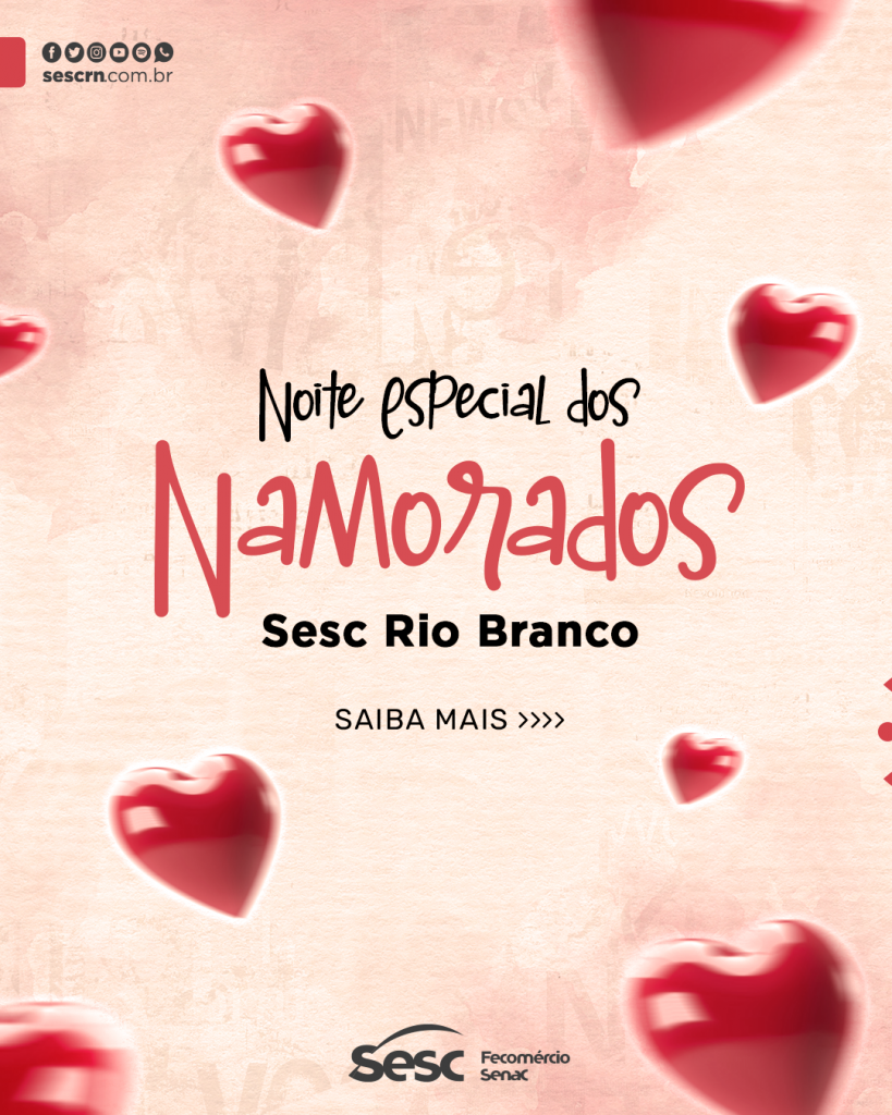 Restaurante do Sesc Rio Branco oferece jantar especial do Dia dos Namorados