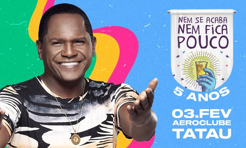 Bloco ‘Nem se acaba, nem fica pouco’ confirma festa dia 03 de fevereiro com Tatau
