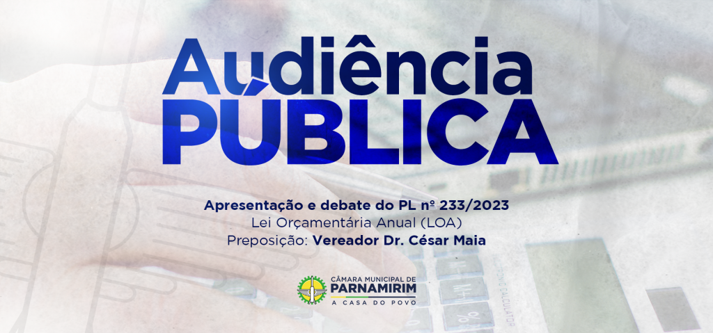 Audiência Pública vai debater a Lei Orçamentária Anual nesta quinta-feira (16)
