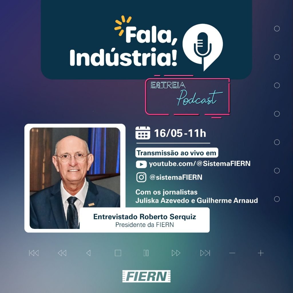 FIERN estreia PodCast “Fala, Indústria!” com transmissão pelas redes, nesta quinta, às 11h