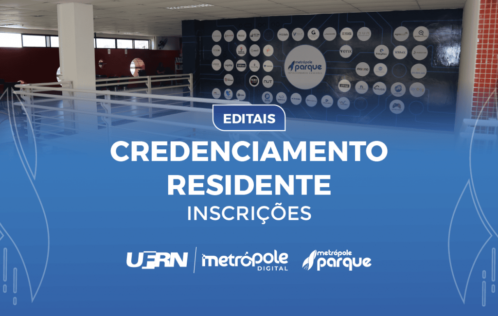 Metrópole Parque publica edital para Credenciamento Residente de empresas