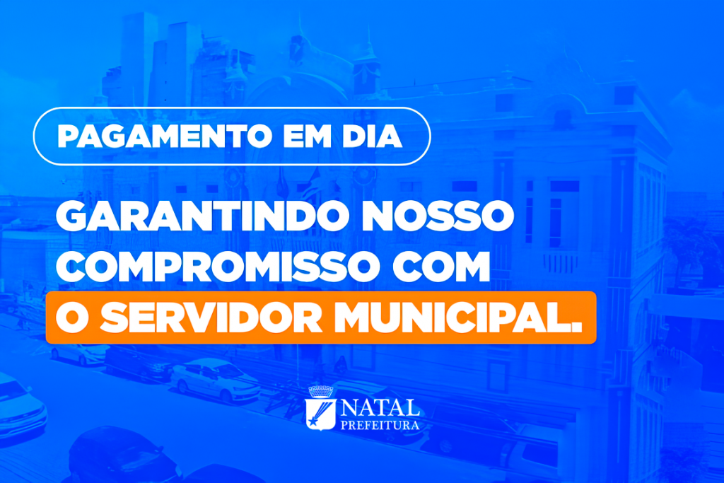Prefeitura de Natal paga folha de janeiro nesta sexta-feira (31)