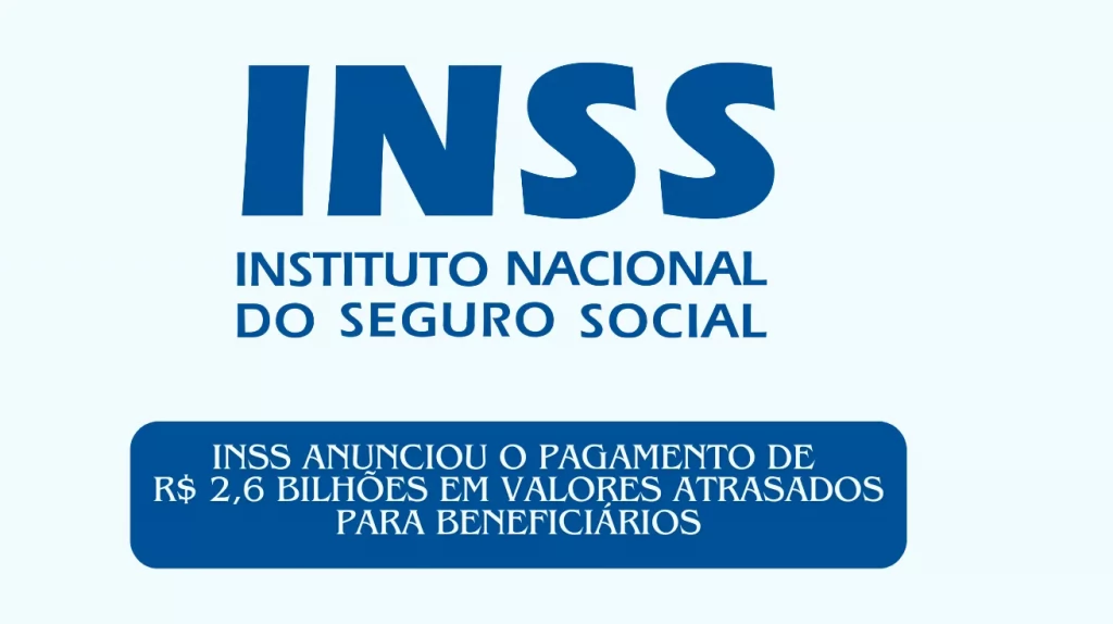 INSS anuncia pagamento bilionário de atrasados: veja quem tem direito e como acessar os valores