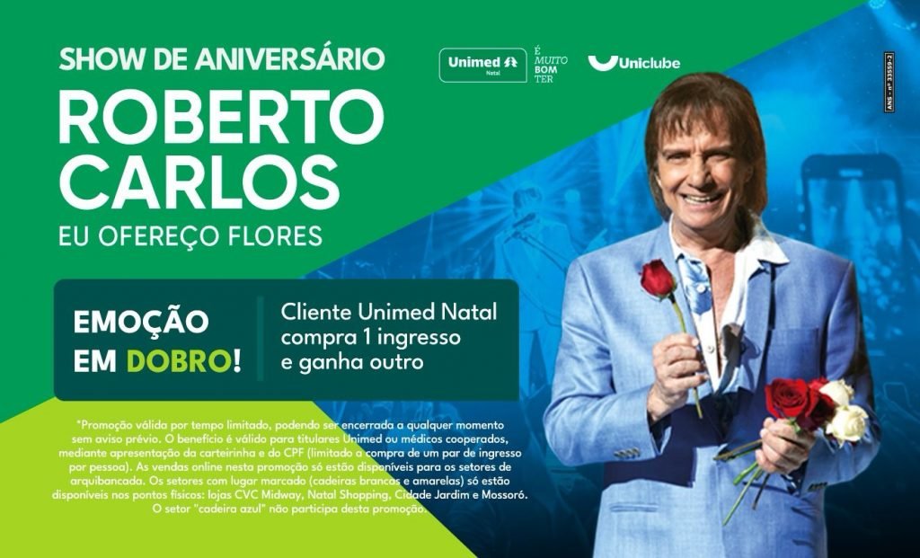 Unimed Natal oferece promoção exclusiva para show de aniversário de Roberto Carlos