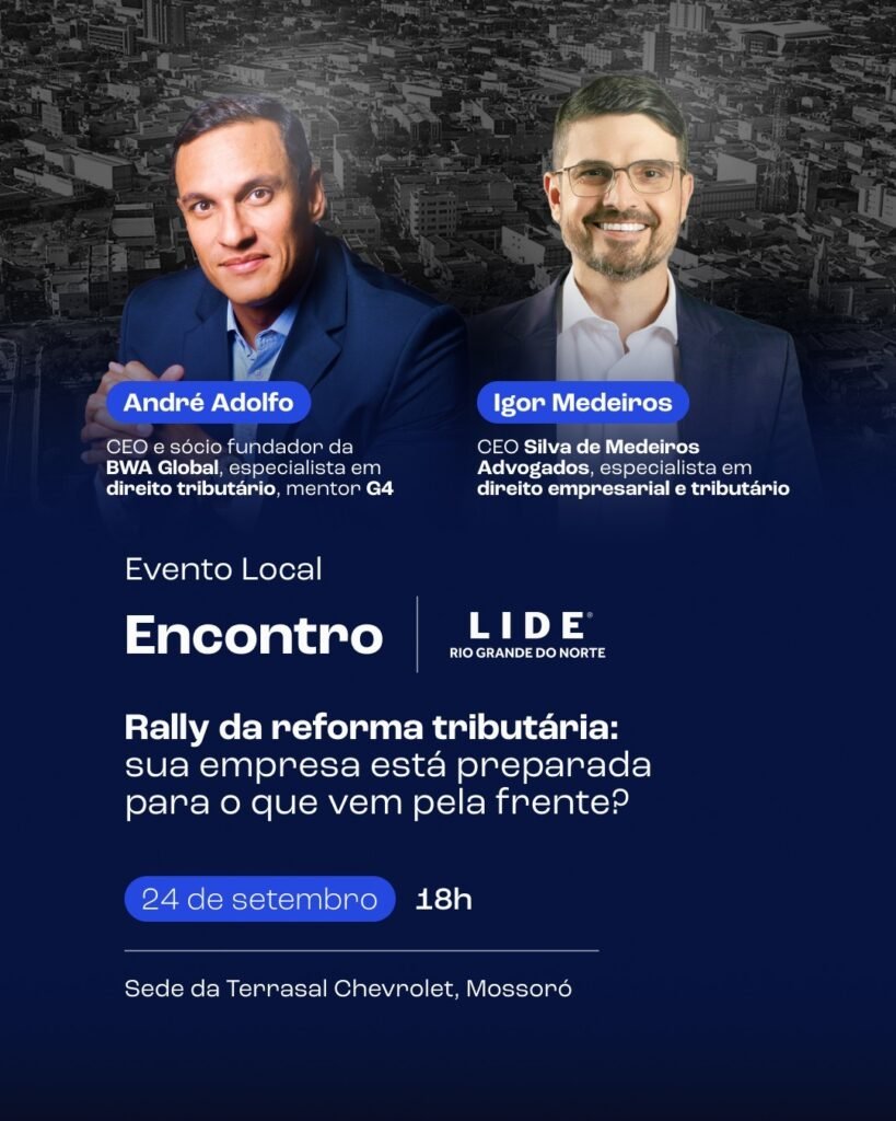 LIDE RN promove encontro em Mossoró sobre os impactos da reforma tributária para as empresas