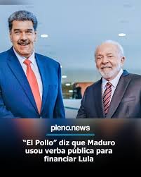 El Pollo” Carvajal afirma que Maduro usou verba pública para financiar Lula e outros líderes de esquerda