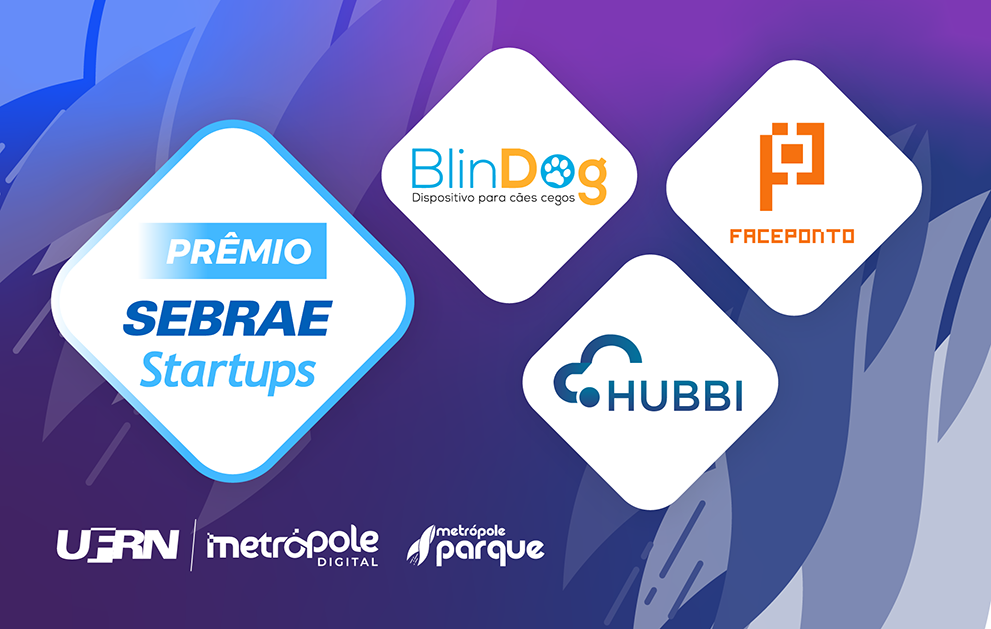 Três empresas do Metrópole Parque avançam para o Top 100 do Prêmio Sebrae Startups