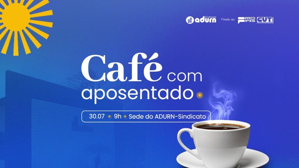 ADURN-Sindicato promove primeira edição do “Café com Aposentado” no dia 30 de julho